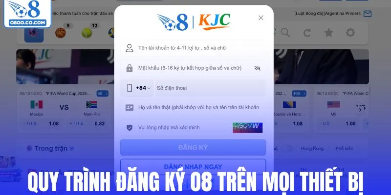 Quy trình đăng ký O8 trên mọi thiết bị phổ biến